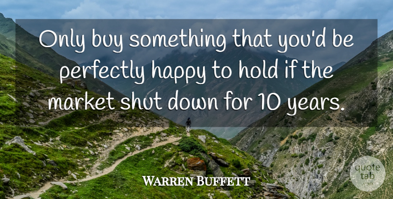 Warren Buffett Quote About Inspirational, Success, Money: Only Buy Something That Youd...