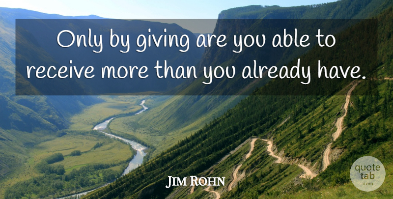 Jim Rohn Quote About Helping Others, Giving, Generosity: Only By Giving Are You...