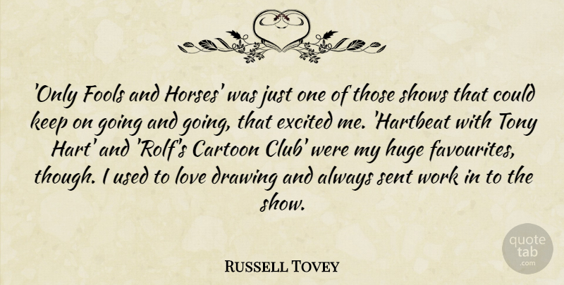 Russell Tovey Quote About Cartoon, Drawing, Excited, Fools, Huge: Only Fools And Horses Was...