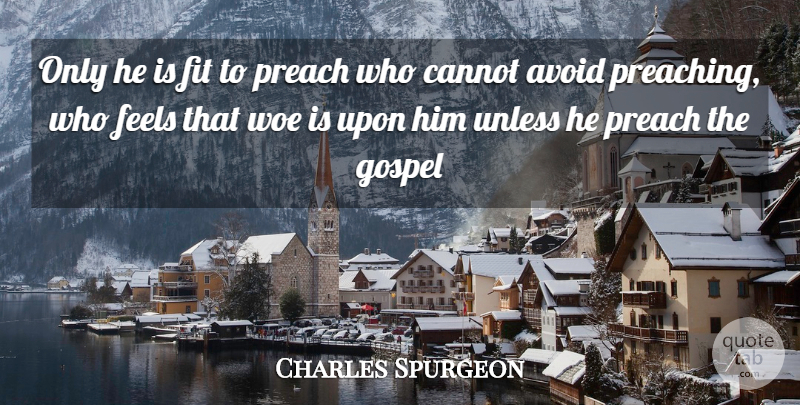 Charles Spurgeon Quote About Woe, Christianity, Fit: Only He Is Fit To...