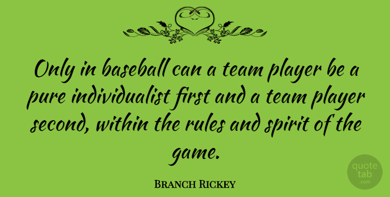 Branch Rickey Quote About Baseball, Team, Player: Only In Baseball Can A...