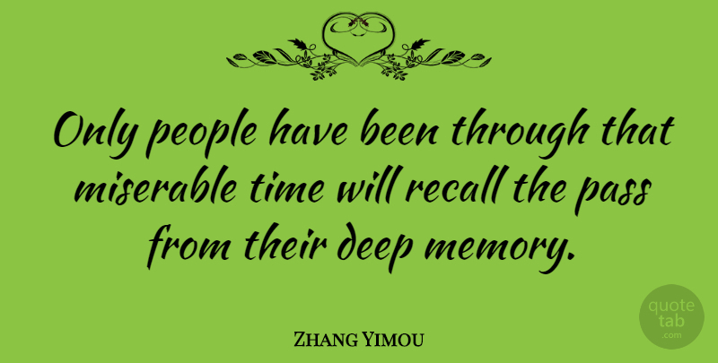 Zhang Yimou Quote About Time, Memories, People: Only People Have Been Through...
