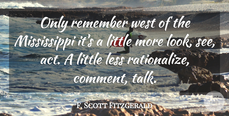 F. Scott Fitzgerald Quote About Looks, Littles, West: Only Remember West Of The...