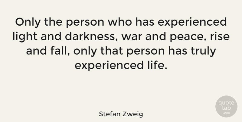 Stefan Zweig Quote About Life, War, Fall: Only The Person Who Has...