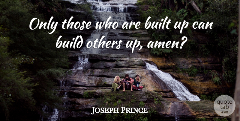 Joseph Prince Quote About Amen, Built: Only Those Who Are Built...