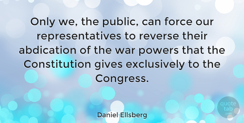 Daniel Ellsberg Quote About War, Hero, Giving: Only We The Public Can...