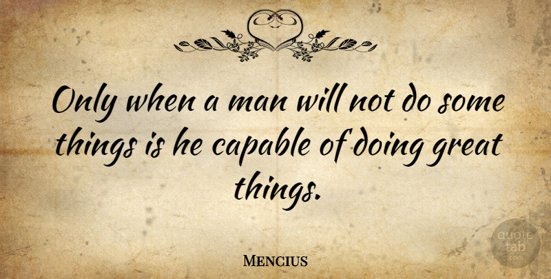 Mencius Quote About Great, Man: Only When A Man Will...