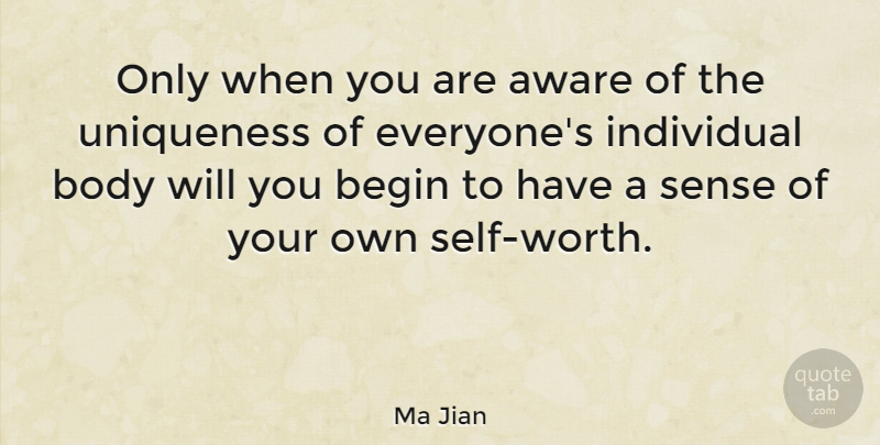 Ma Jian Quote About Aware, Begin: Only When You Are Aware...