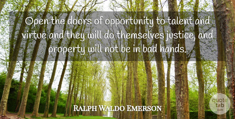 Ralph Waldo Emerson Quote About Opportunity, Hands, Doors: Open The Doors Of Opportunity...