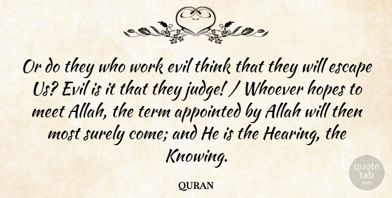 quran Quote About Allah, Appointed, Escape, Evil, Hopes: Or Do They Who Work...