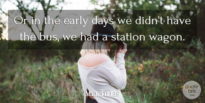 Mel Tillis Quote About Station: Or In The Early Days...