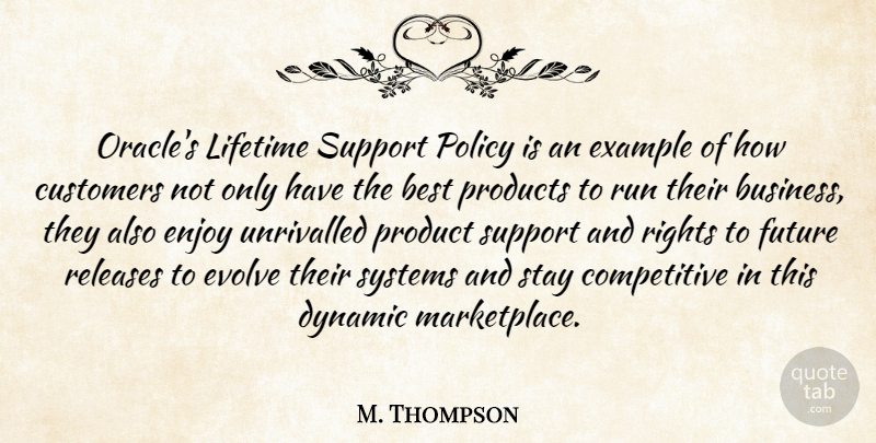 M. Thompson Quote About Best, Customers, Dynamic, Enjoy, Evolve: Oracles Lifetime Support Policy Is...