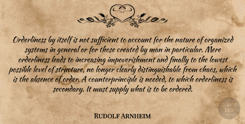 Rudolf Arnheim Quote About Men, Order, Levels: Orderliness By Itself Is Not...