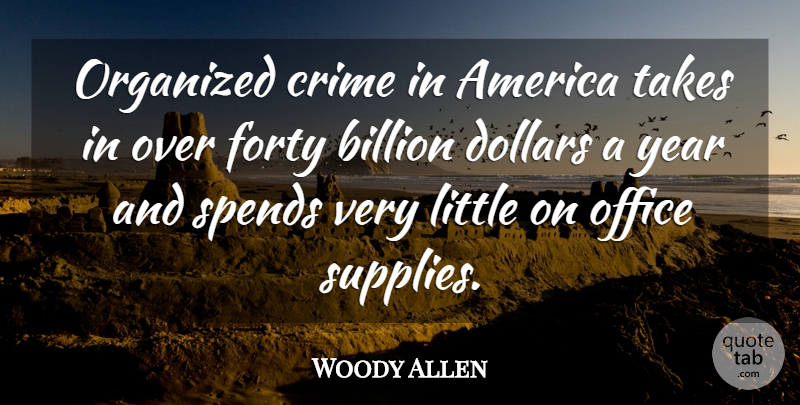 Woody Allen Quote About Sarcastic, Sarcasm, Years: Organized Crime In America Takes...