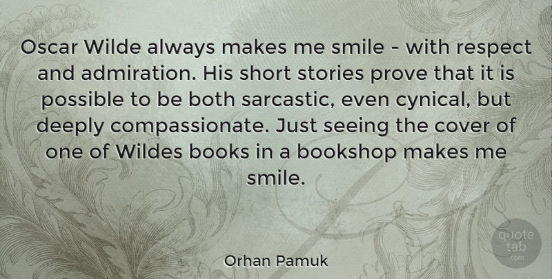 Orhan Pamuk Quote About Sarcastic, Book, Cynical: Oscar Wilde Always Makes Me...