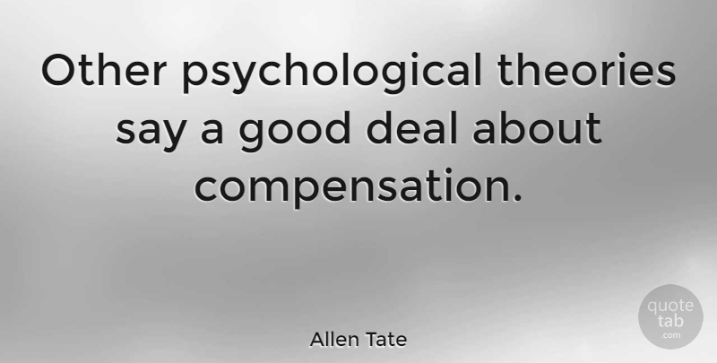 Allen Tate Quote About Psychological, Theory, Deals: Other Psychological Theories Say A...