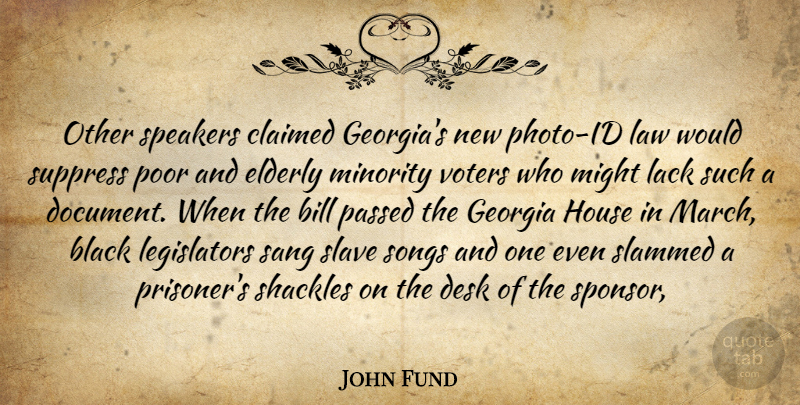 John Fund Quote About Bill, Black, Claimed, Desk, Elderly: Other Speakers Claimed Georgias New...