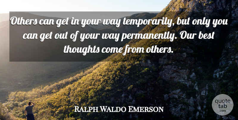 Ralph Waldo Emerson Quote About Way: Others Can Get In Your...