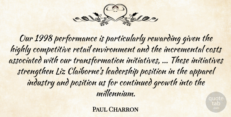 Paul Charron Quote About Apparel, Associated, Continued, Costs, Environment: Our 1998 Performance Is Particularly...