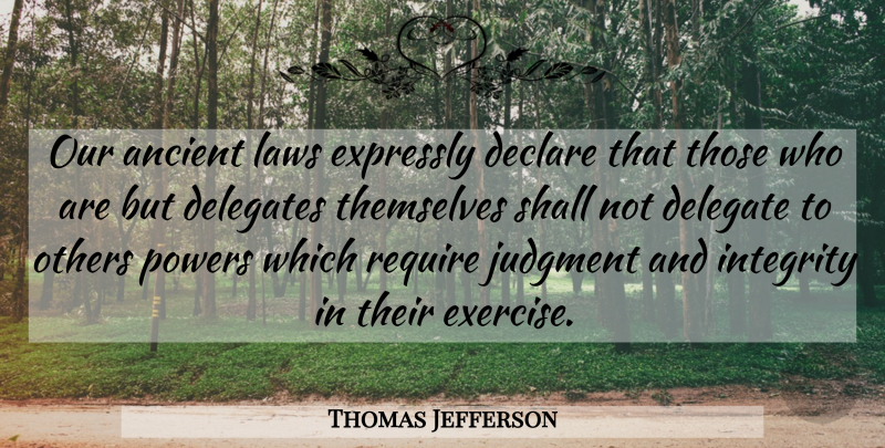 Thomas Jefferson Quote About Integrity, Exercise, Law: Our Ancient Laws Expressly Declare...