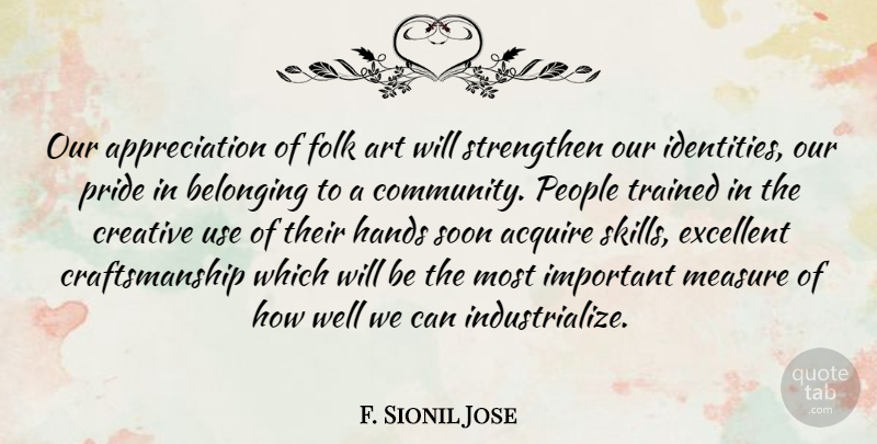 F. Sionil Jose Quote About Appreciation, Gratitude, Art: Our Appreciation Of Folk Art...