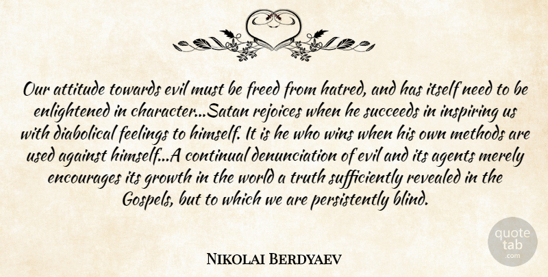 Nikolai Berdyaev Quote About Spiritual, Attitude, Character: Our Attitude Towards Evil Must...