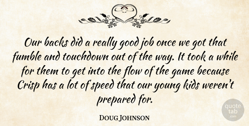 Doug Johnson Quote About Backs, Flow, Game, Good, Job: Our Backs Did A Really...