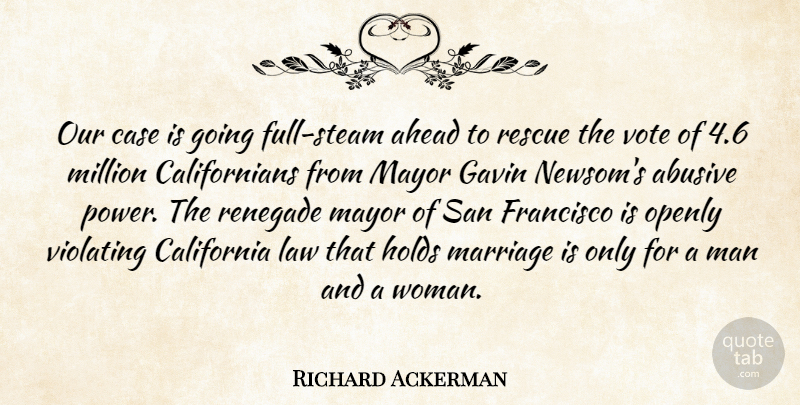 Richard Ackerman Quote About Ahead, California, Case, Francisco, Holds: Our Case Is Going Full...