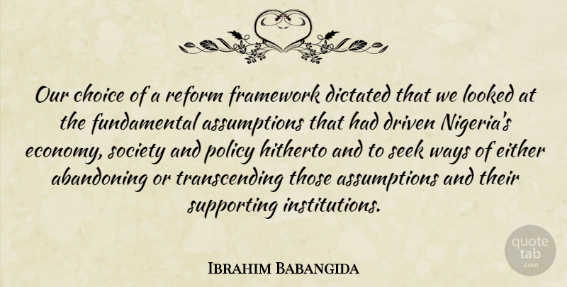 Ibrahim Babangida Quote About Choices, Reform, Fundamentals: Our Choice Of A Reform...