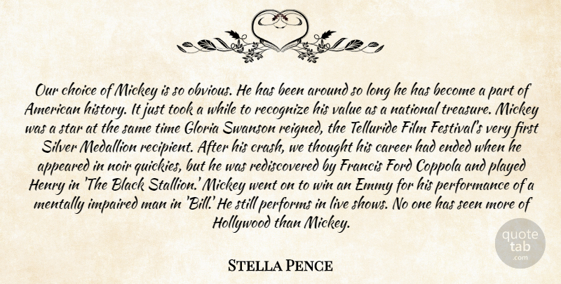 Stella Pence Quote About Appeared, Black, Career, Choice, Coppola: Our Choice Of Mickey Is...