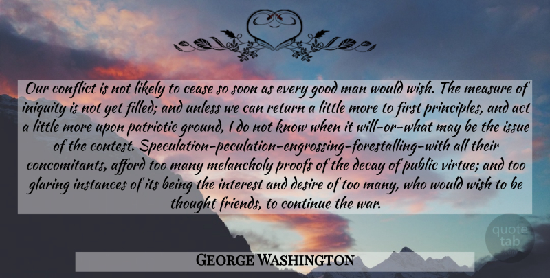 George Washington Quote About War, Patriotic, Men: Our Conflict Is Not Likely...