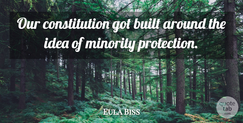 Eula Biss Quote About Constitution: Our Constitution Got Built Around...
