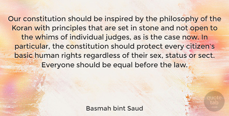 Basmah bint Saud Quote About Basic, Case, Constitution, Equal, Human: Our Constitution Should Be Inspired...