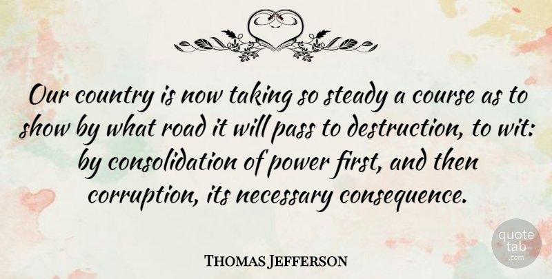 Thomas Jefferson Quote About Country, Firsts, Corruption: Our Country Is Now Taking...