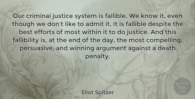 Eliot Spitzer Quote About Winning, Best Effort, Justice: Our Criminal Justice System Is...
