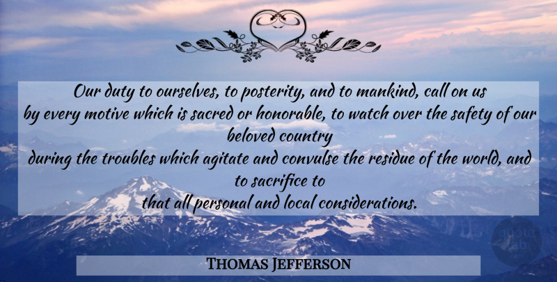 Thomas Jefferson Quote About Country, Sacrifice, Safety: Our Duty To Ourselves To...
