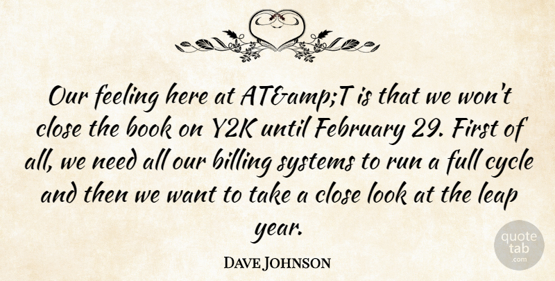 Dave Johnson Quote About Billing, Book, Books And Reading, Close, Cycle: Our Feeling Here At Atampt...