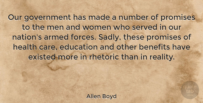 Allen Boyd Quote About Reality, Men, Numbers: Our Government Has Made A...