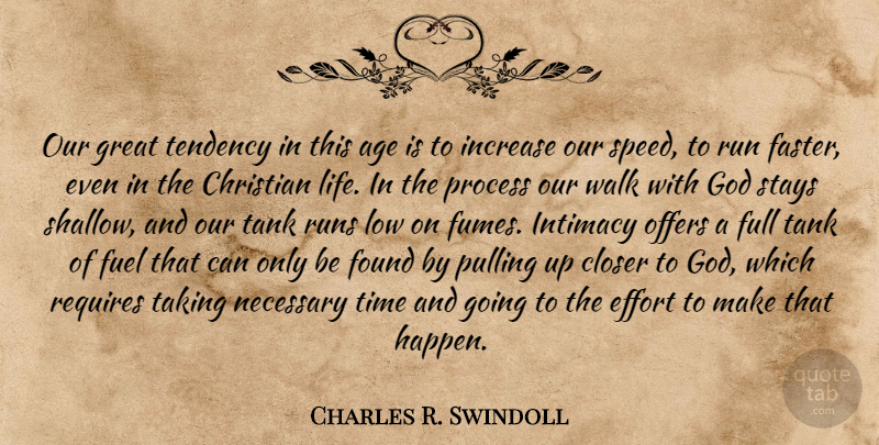 Charles R. Swindoll Quote About Christian, Running, Effort: Our Great Tendency In This...
