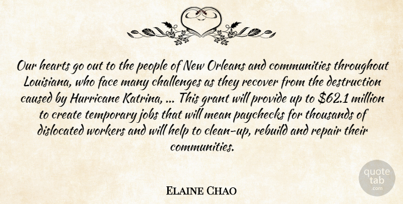 Elaine Chao Quote About Caused, Challenges, Create, Face, Grant: Our Hearts Go Out To...