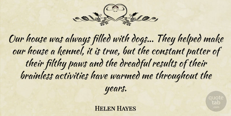 Helen Hayes Quote About Family, Dog, Years: Our House Was Always Filled...