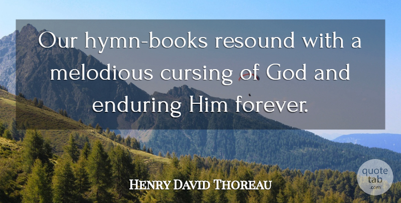 Henry David Thoreau Quote About Book, Hymns, Forever: Our Hymn Books Resound With...
