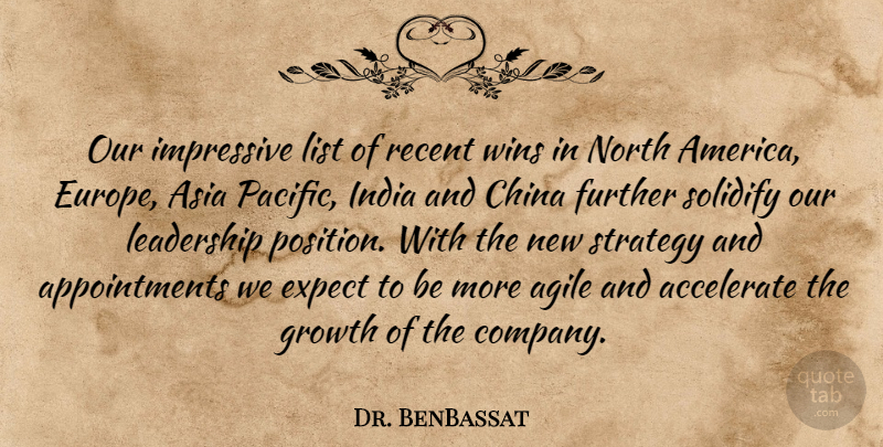 Dr. BenBassat Quote About Accelerate, Agile, America, Asia, China: Our Impressive List Of Recent...