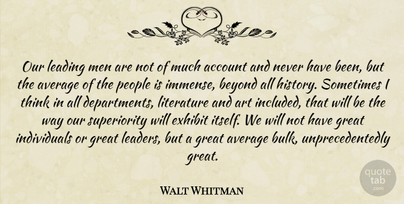 Walt Whitman Quote About Art, Men, Thinking: Our Leading Men Are Not...