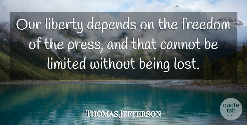 Thomas Jefferson Quote About Freedom, Media, Liberty: Our Liberty Depends On The...