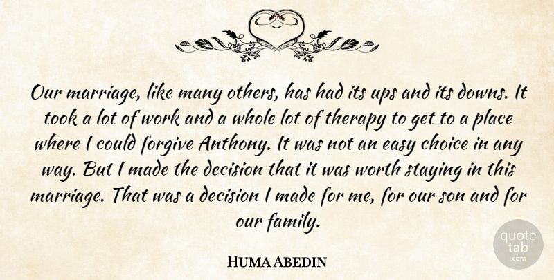 Huma Abedin Quote About Son, Decision, Choices: Our Marriage Like Many Others...