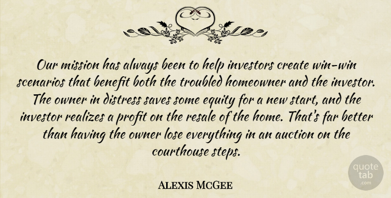 Alexis McGee Quote About Auction, Benefit, Both, Create, Distress: Our Mission Has Always Been...