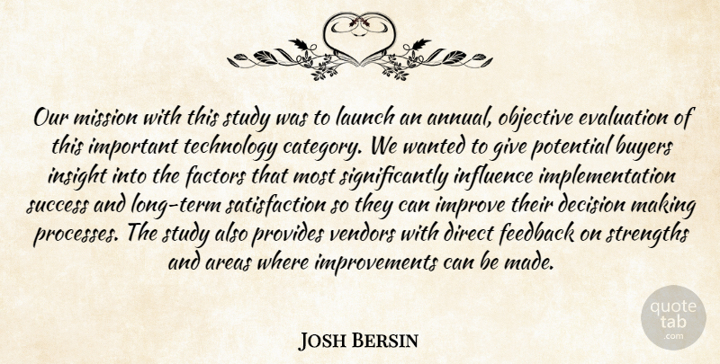 Josh Bersin Quote About Areas, Buyers, Decision, Direct, Evaluation: Our Mission With This Study...