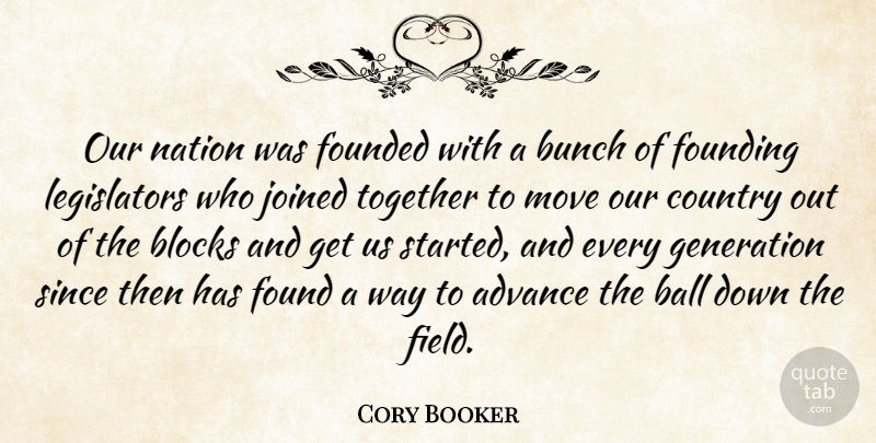 Cory Booker Quote About Advance, Ball, Blocks, Bunch, Country: Our Nation Was Founded With...