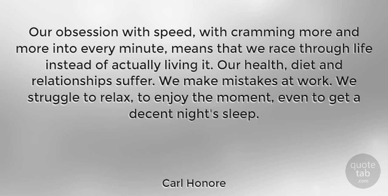 Carl Honore Quote About Decent, Diet, Enjoy, Health, Instead: Our Obsession With Speed With...